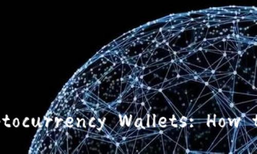 The Complete Guide to Cryptocurrency Wallets: How to Keep Your Crypto Secure